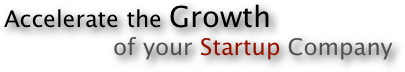 Accelerate the Growth
               of your Startup Company